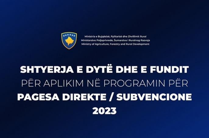 Shtyhet sërish afati për aplikim në Programin për Pagesa Direkte / Subvencione