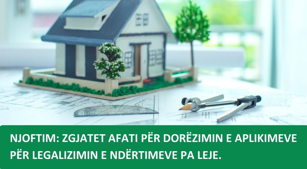 Zgjatet afati për aplikim për legalizimin e ndërtimeve pa leje