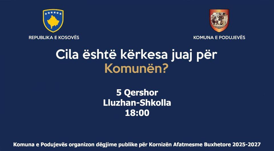 Podujevë: Nesër duke filluar prej orës 18:00, do të nisë cikli i dëgjimeve buxhetore  për Kornizën Afatmesme Buxhetore 2025-2027
